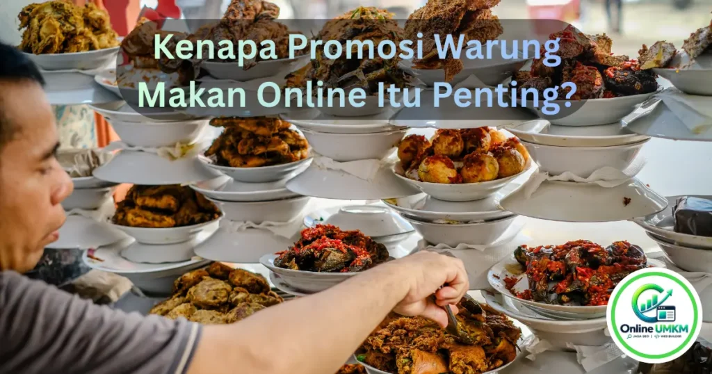 cara promosi warung makan online dengan menyajikan hidangan lezat khas warung makan