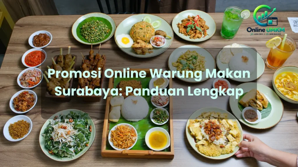Beragam menu hidangan khas warung makan Surabaya yang disajikan lengkap di atas meja kayu untuk promosi online lewat Google Maps dan HP.